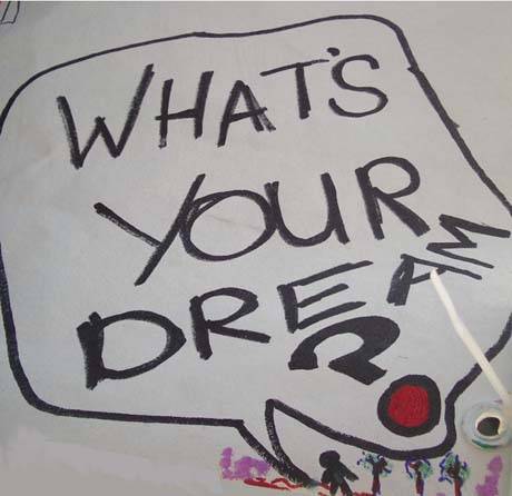 Click on image to see full-sized version What's your dream?