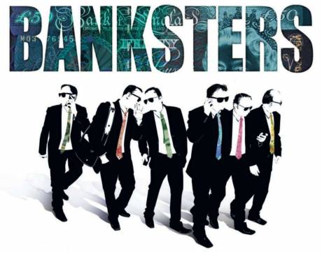 Click on image to see full-sized version banksters.jpg